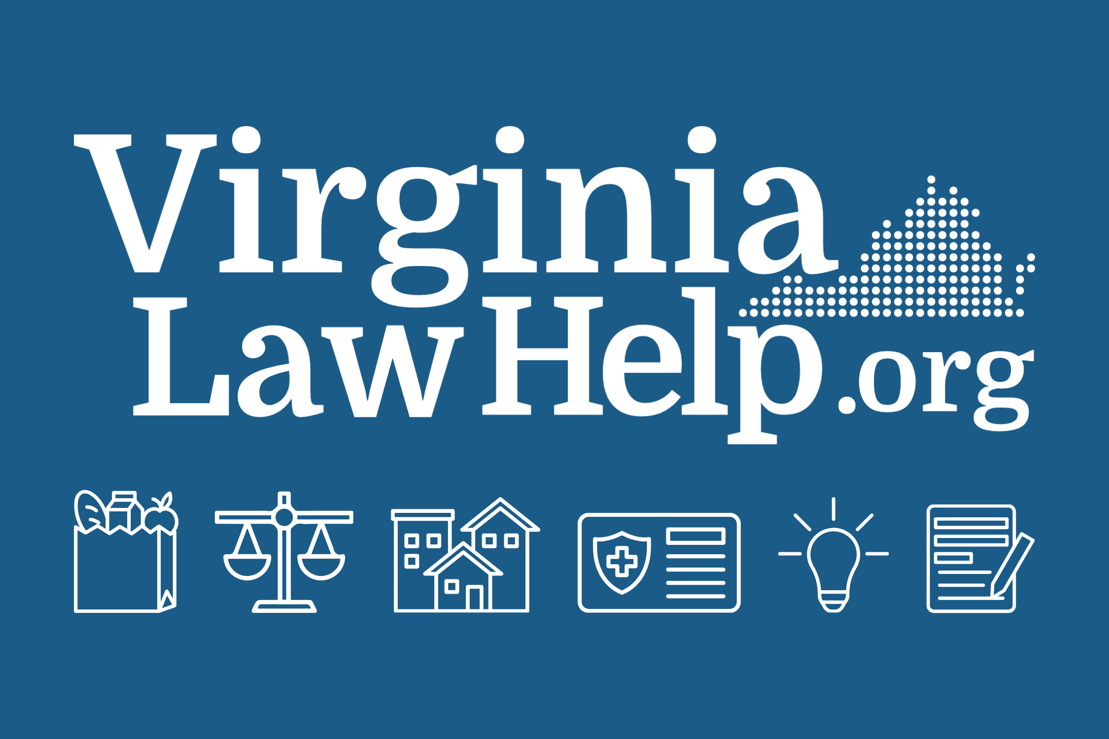 Blue background with "VirginiaLawHelp.org" in white, featuring a dotted Virginia shape. Icons below: groceries, scales, houses, ID card, light bulb, documents.